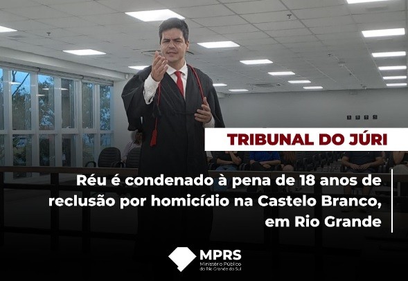 Homem é condenado a 18 anos de prisão por homicídio ocorrido em 2022 no bairro Castelo Branco, em RG