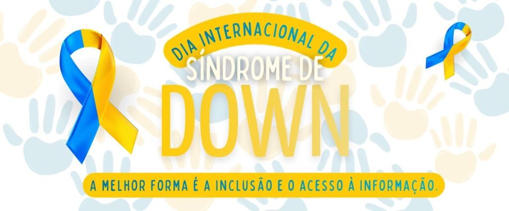 Secretaria de Saúde promove atividades alusivas ao Dia da Síndrome de Down