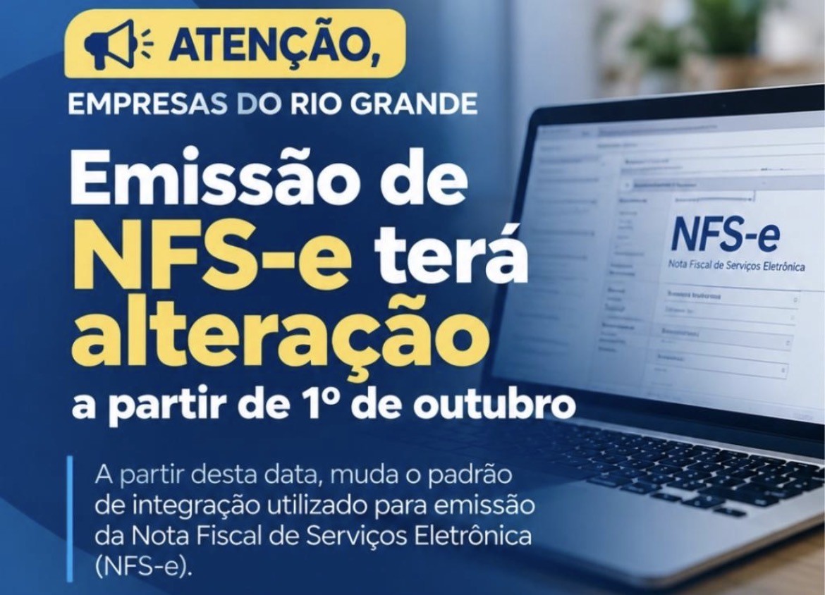 Empresas de Rio Grande devem adequar sistemas para novo padrão da NFS-e a partir de outubro