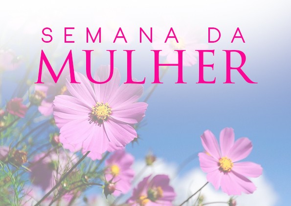 Prefeitura prepara programação intensa em homenagem ao Dia Internacional da Mulher