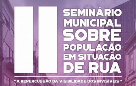Seminário discutirá políticas públicas para População em Situação de Rua
