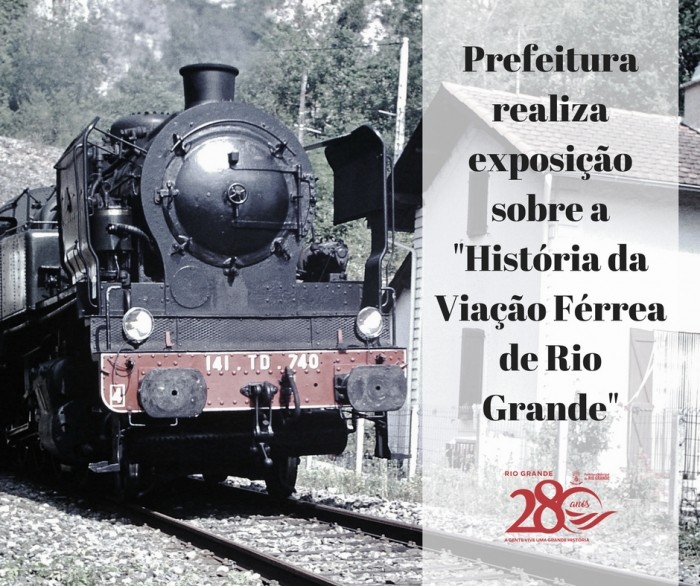 Prefeitura realiza exposição sobre a "História da Viação Férrea de Rio Grande"
