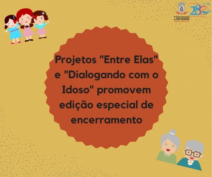 Dialogando com o Idoso e Entre Elas promoverão edição especial conjunta de encerramento nesta sexta