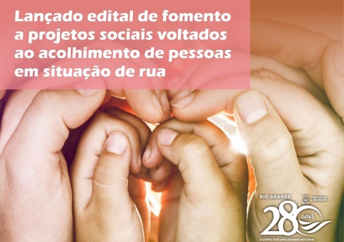 Rio Grande lança edital para projetos sociais voltado a moradores de rua 