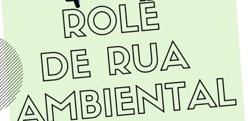 Rolê de Rua Ambiental acontece neste sábado