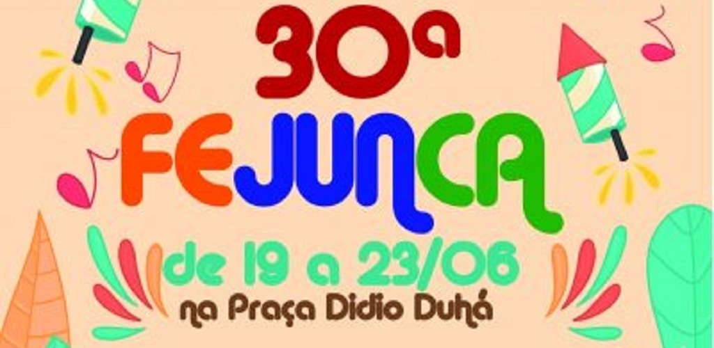 Fejunca chega a sua 30ª edição e retorna à Praça Didio Duhá