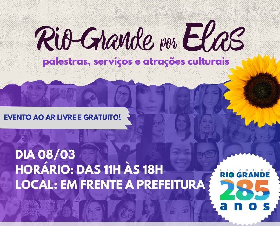 Evento Rio Grande por Elas marcará o dia da Mulher no Município nesta terça-feira (8) 