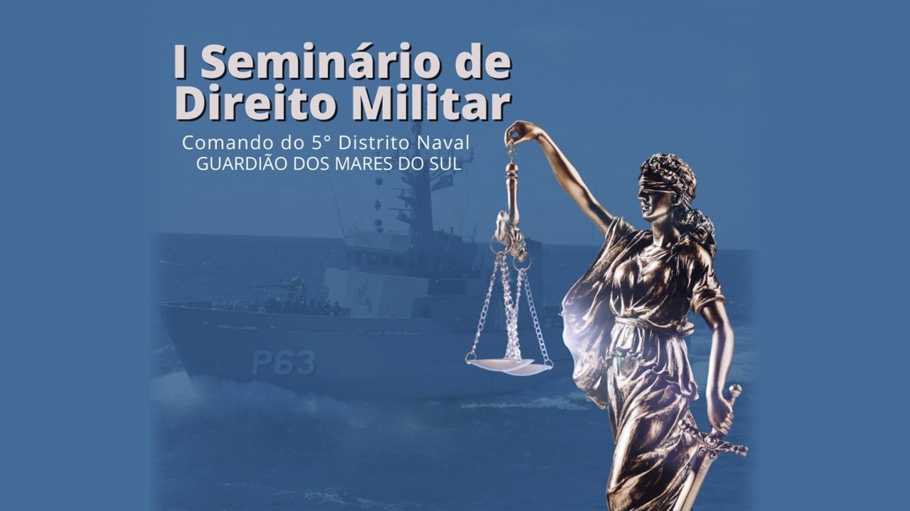 Comando do 5º Distrito Naval realiza 1º Seminário de Direito Militar nesta semana